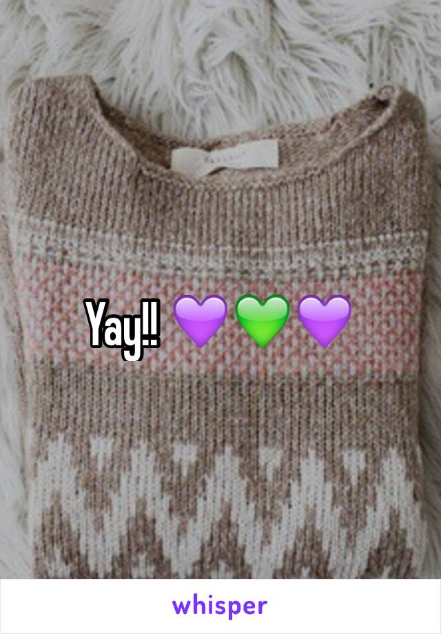 Yay!! 💜💚💜