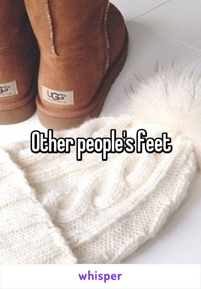 Other people's feet