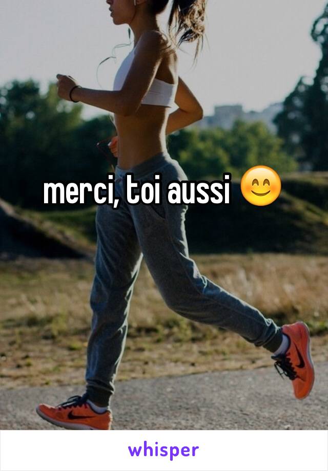 merci, toi aussi 😊