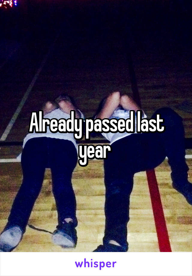 Already passed last year 