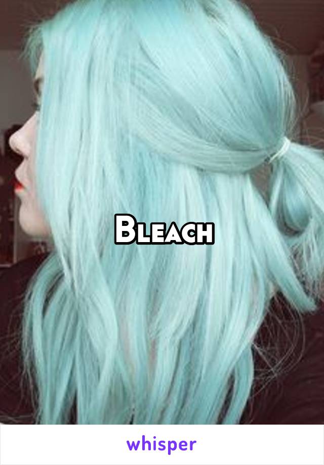 Bleach