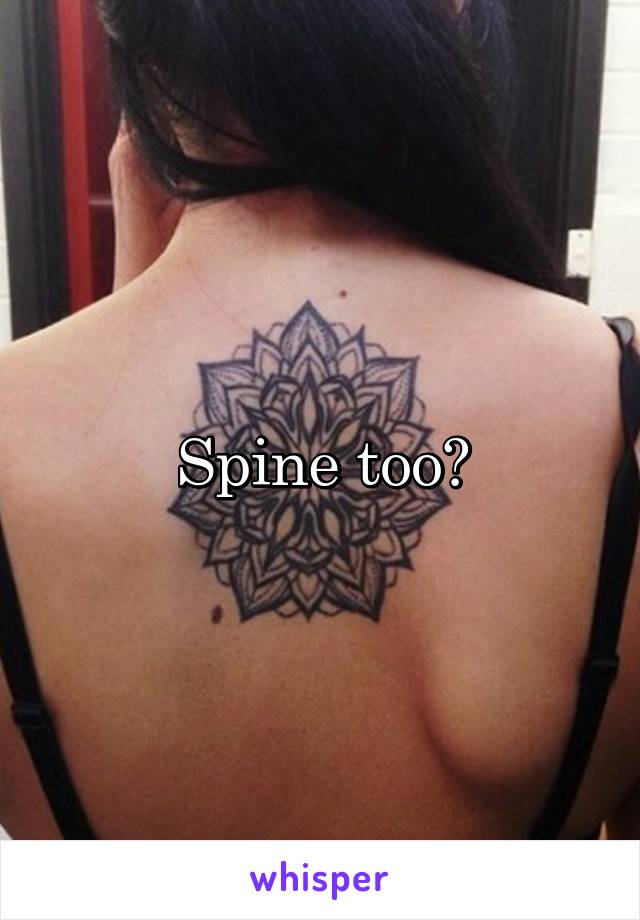 Spine too?