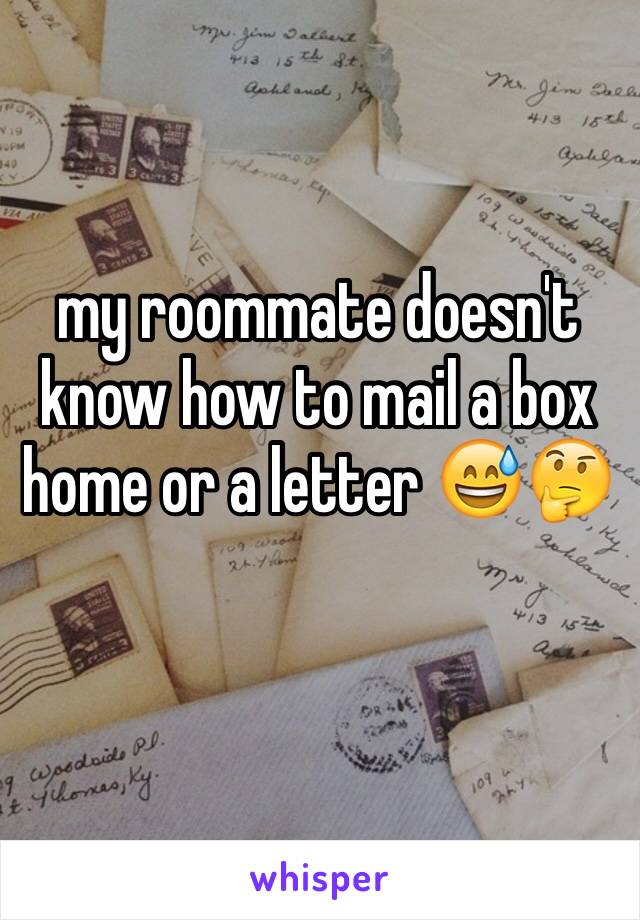 my roommate doesn't know how to mail a box home or a letter 😅🤔