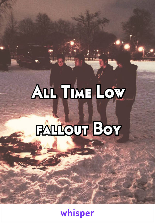 All Time Low

fallout Boy