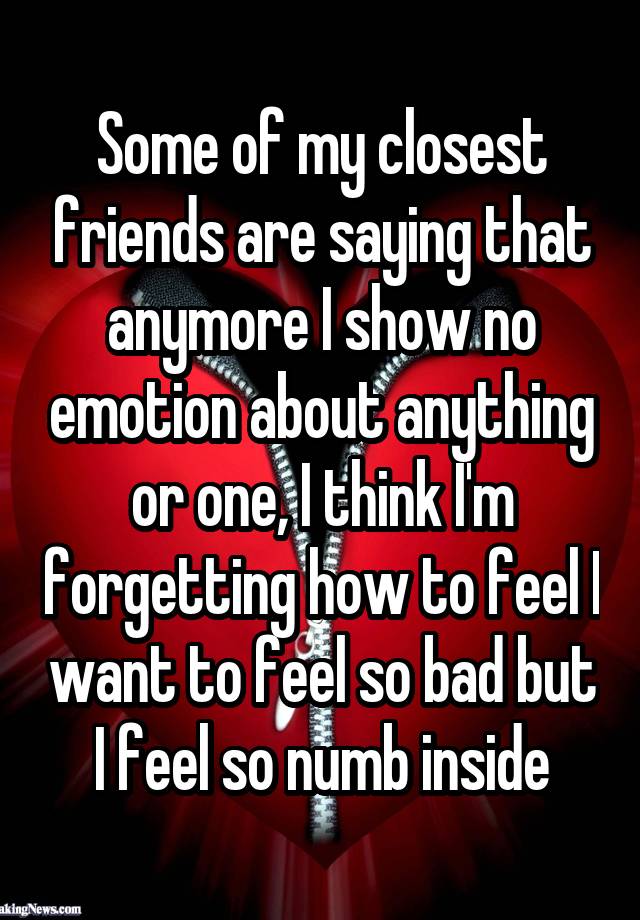 some-of-my-closest-friends-are-saying-that-anymore-i-show-no-emotion