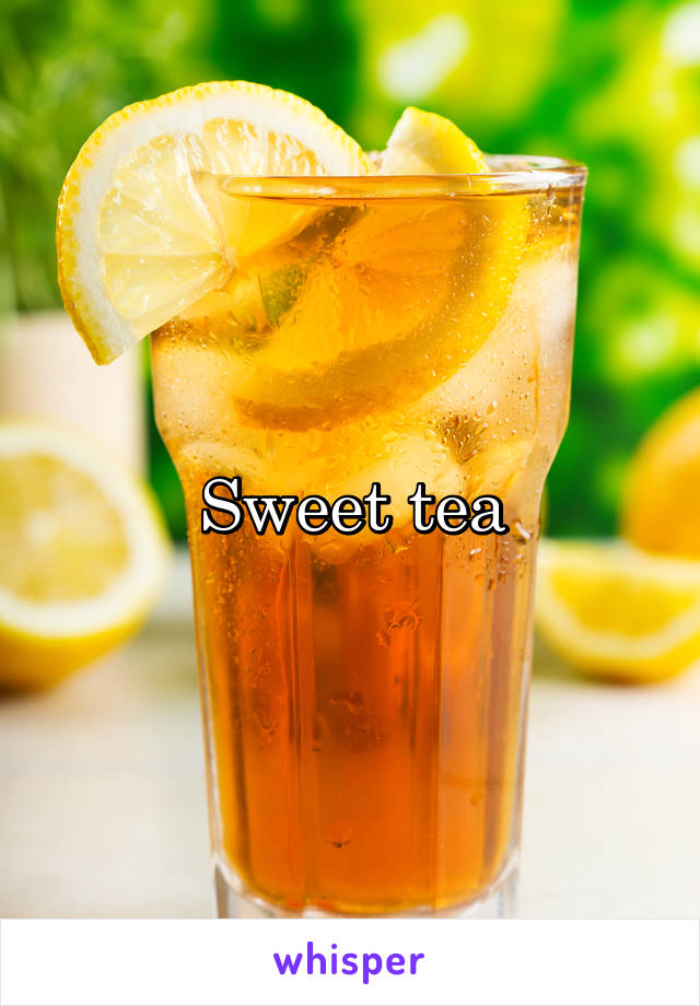 Sweet tea