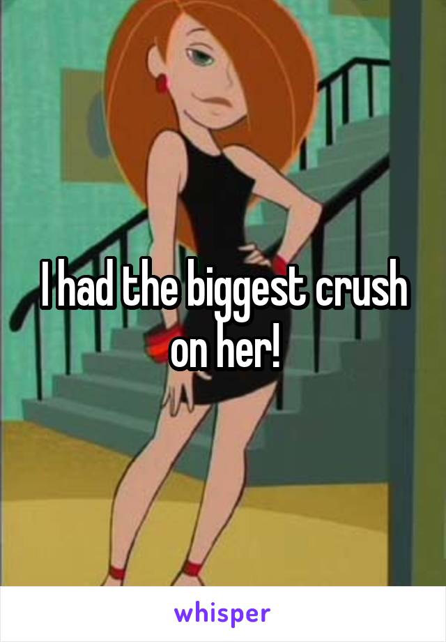 I had the biggest crush on her!