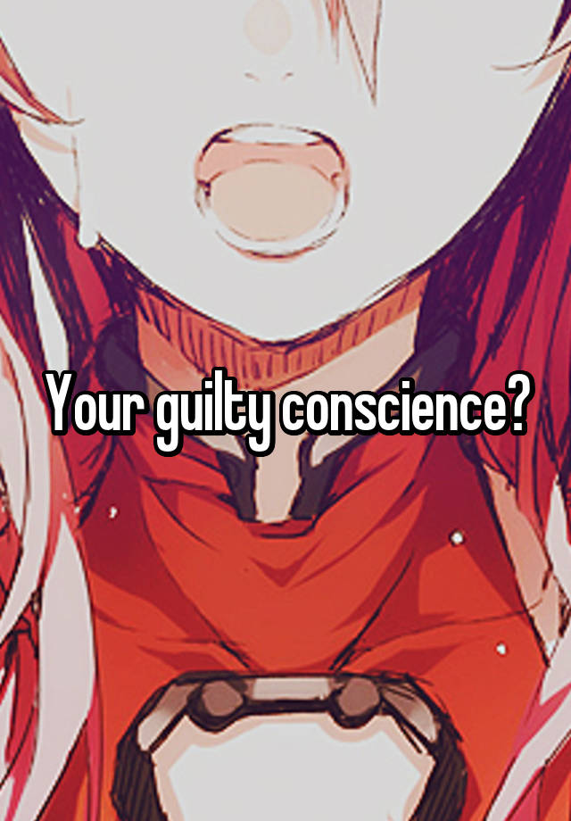 your-guilty-conscience