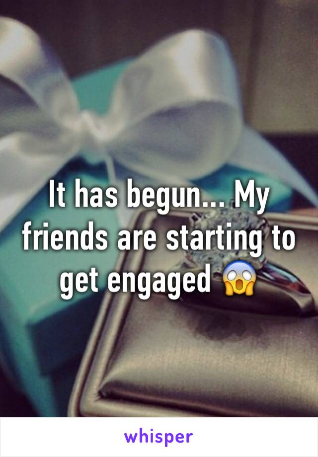 It has begun... My friends are starting to get engaged 😱