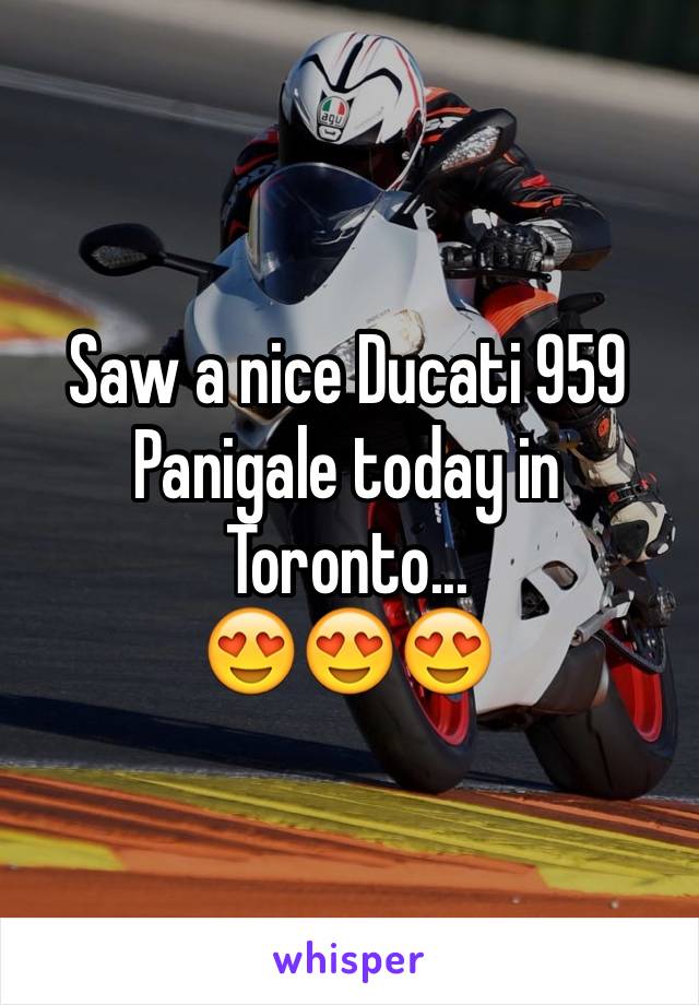 Saw a nice Ducati 959 Panigale today in Toronto... 
😍😍😍