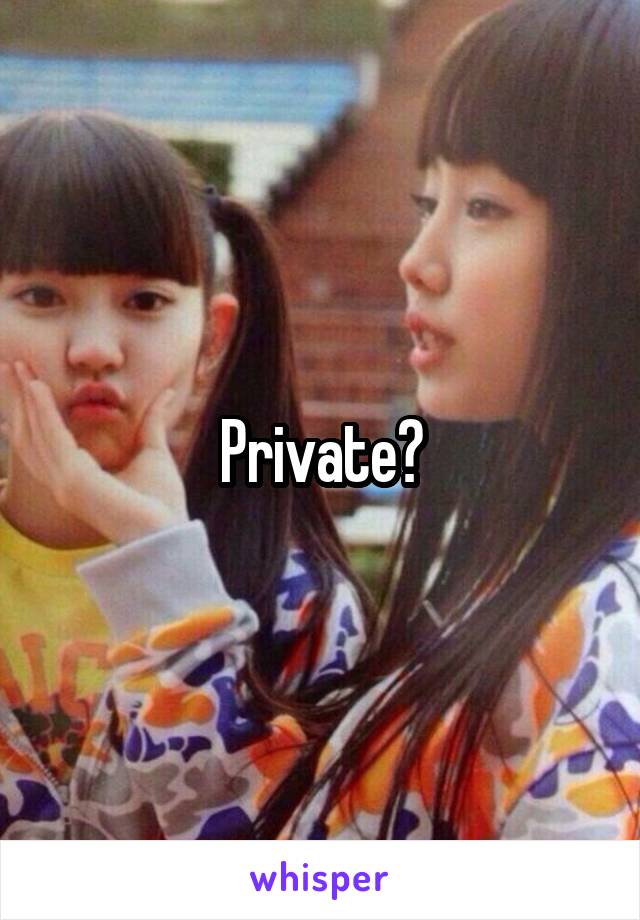 Private?