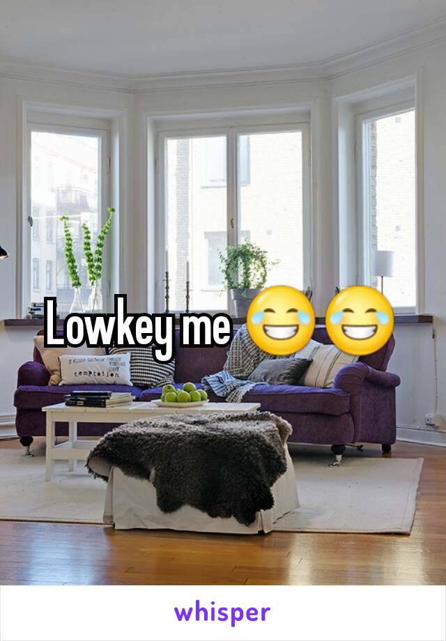 Lowkey me 😂😂