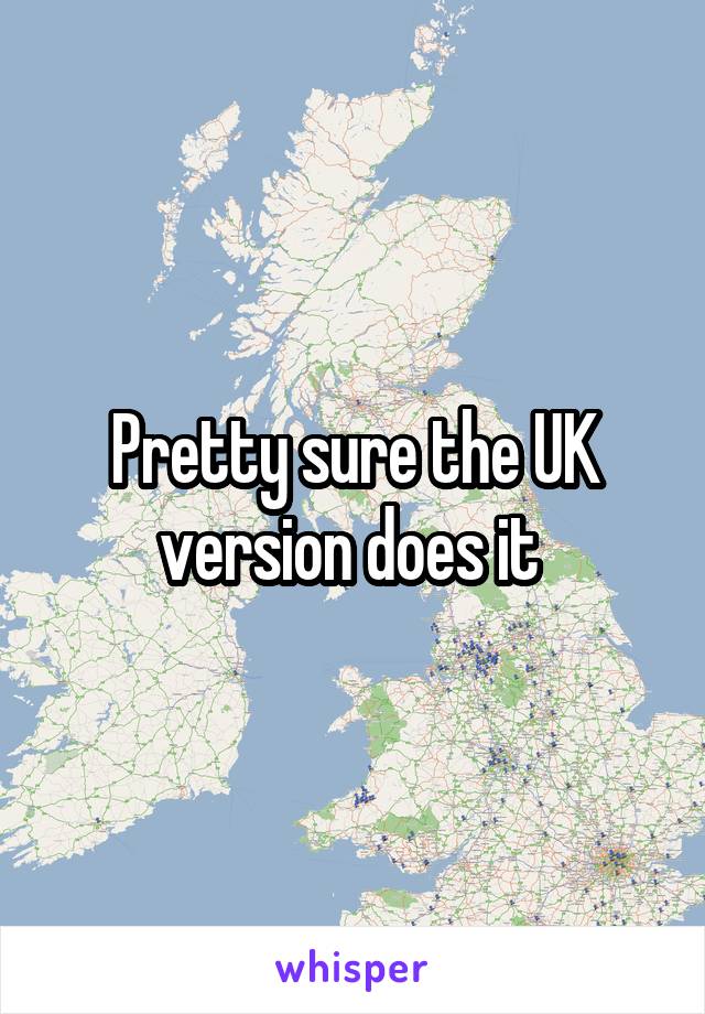 Pretty sure the UK version does it 