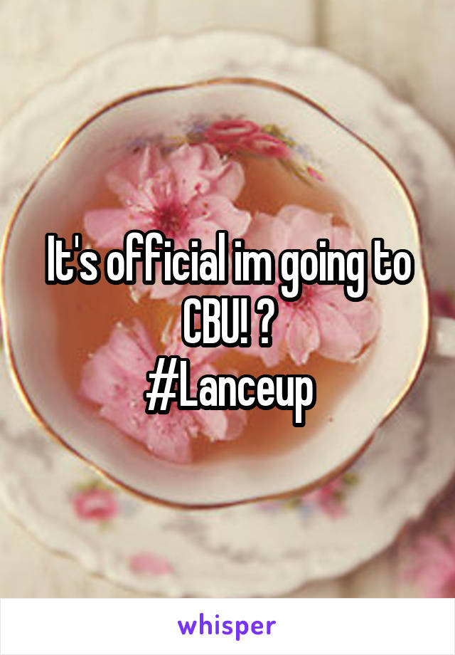 It's official im going to CBU! 💕
#Lanceup