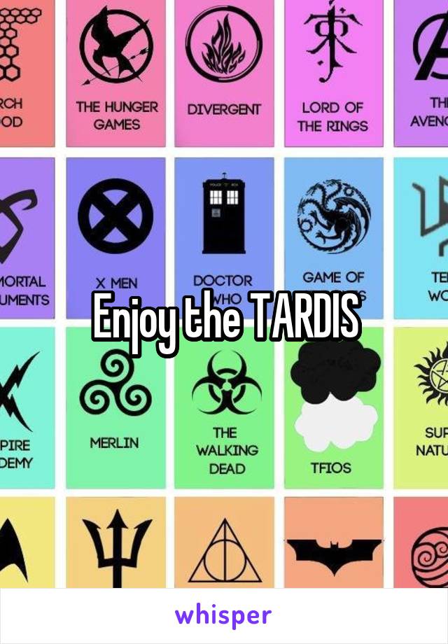 Enjoy the TARDIS