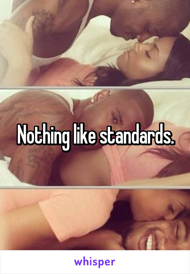 Nothing like standards.