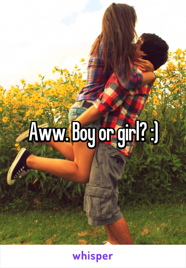 Aww. Boy or girl? :)
