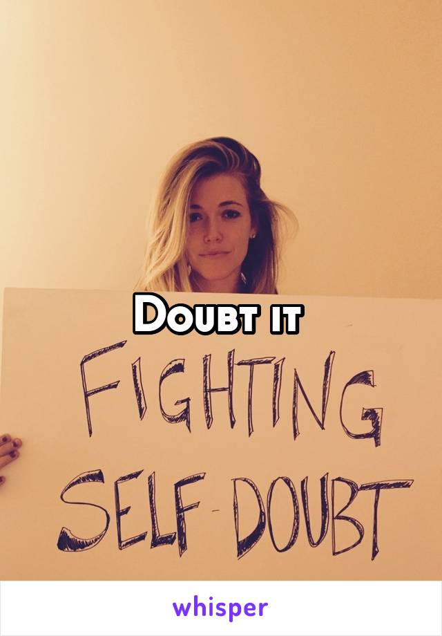 Doubt it 