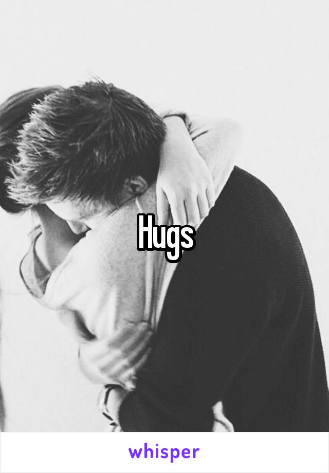 Hugs