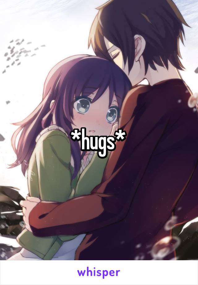 *hugs* 