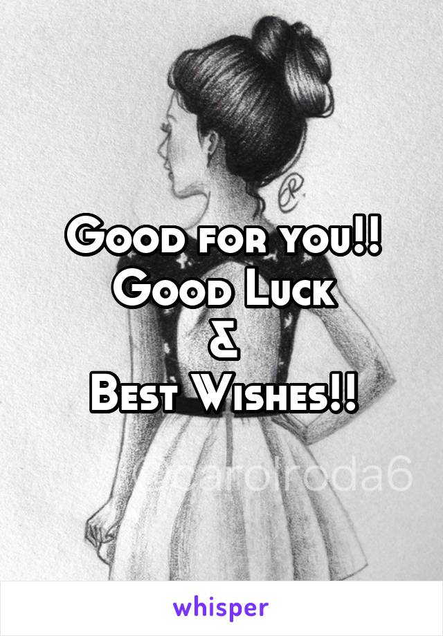Good for you!!
Good Luck
&
Best Wishes!!