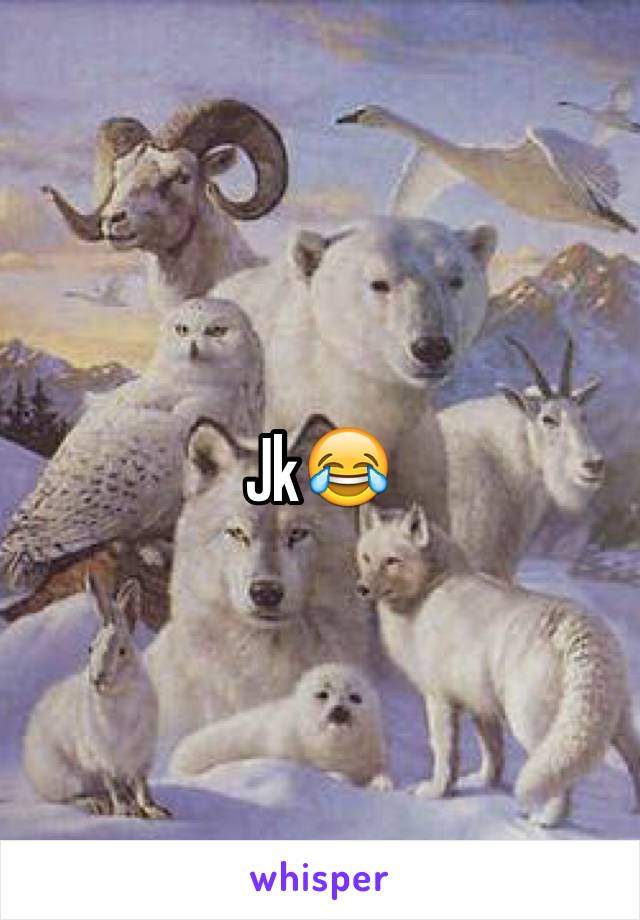 Jk😂