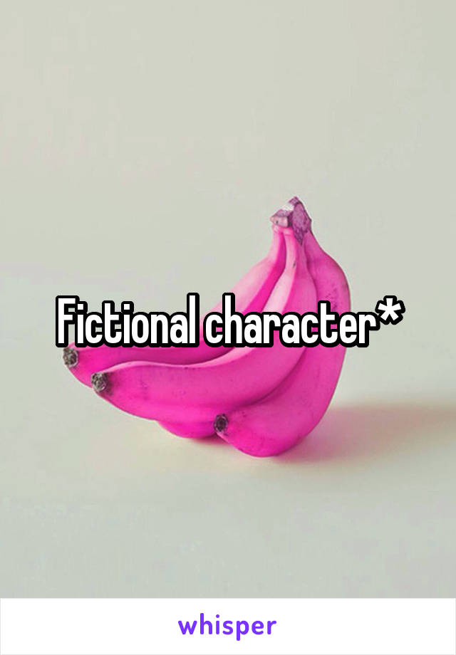 Fictional character*