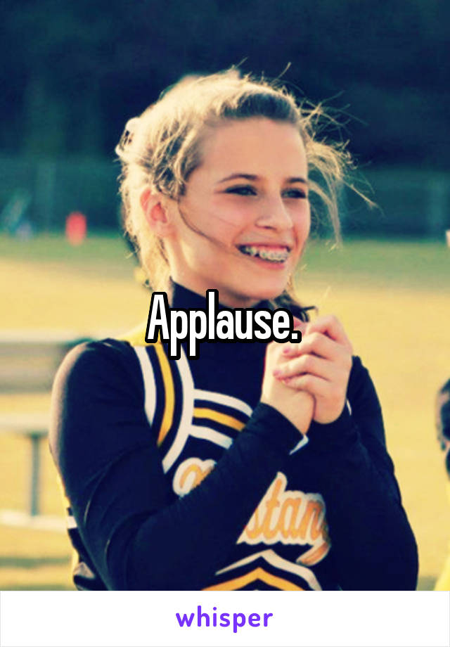 Applause. 