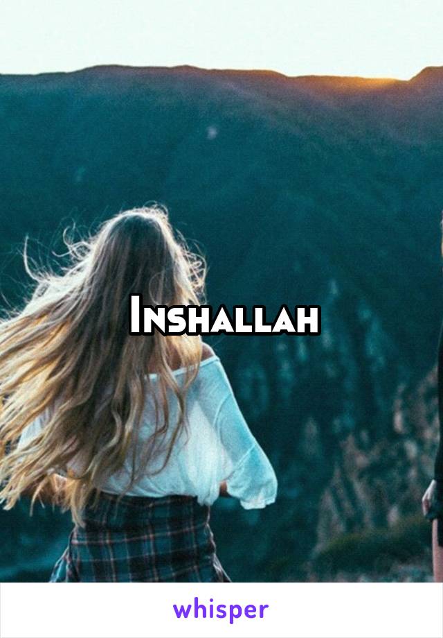 Inshallah