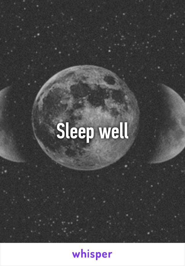 Sleep well