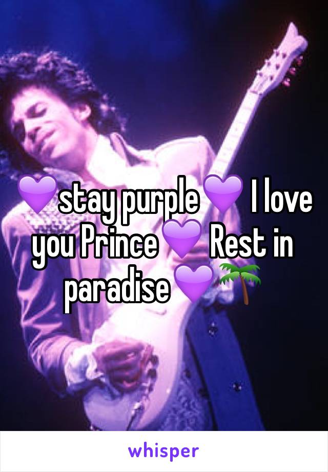 💜stay purple💜 I love you Prince💜 Rest in paradise💜🌴