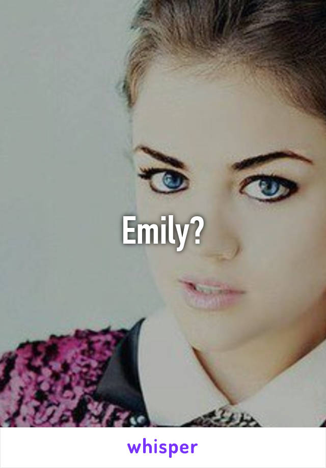 Emily?