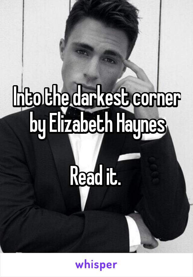 Into the darkest corner by Elizabeth Haynes

Read it. 