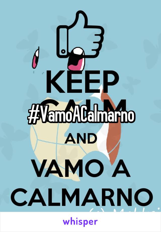 #VamoACalmarno