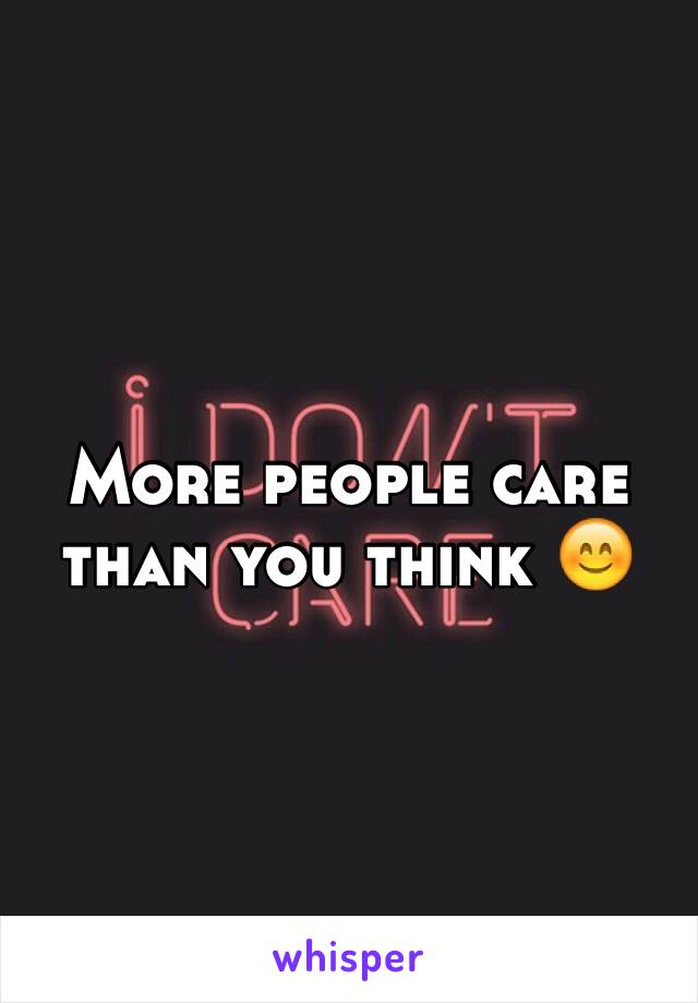 More people care than you think 😊