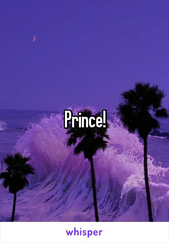 Prince!