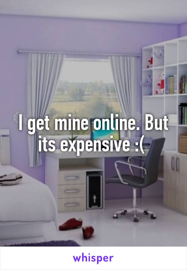 I get mine online. But its expensive :( 