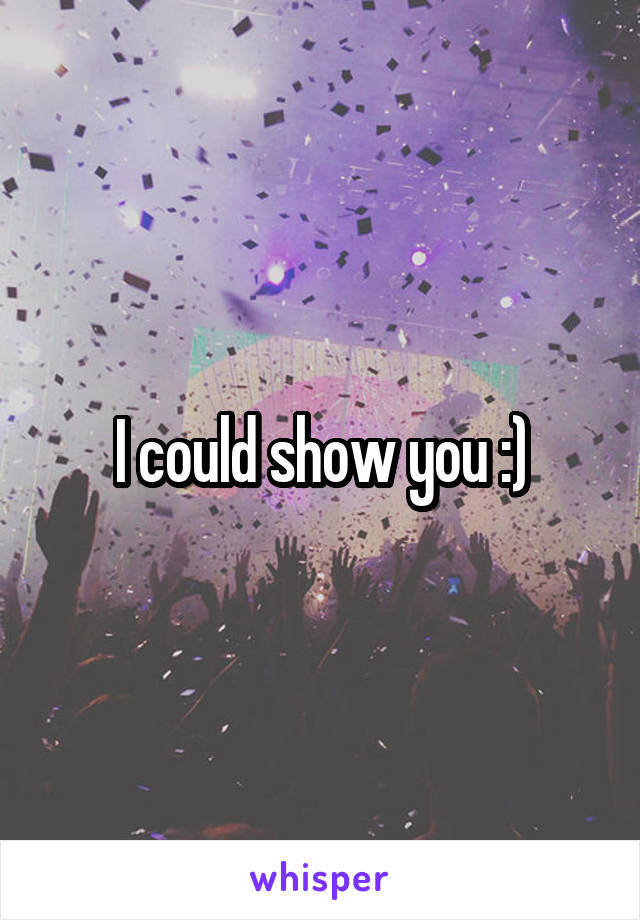 I could show you :)