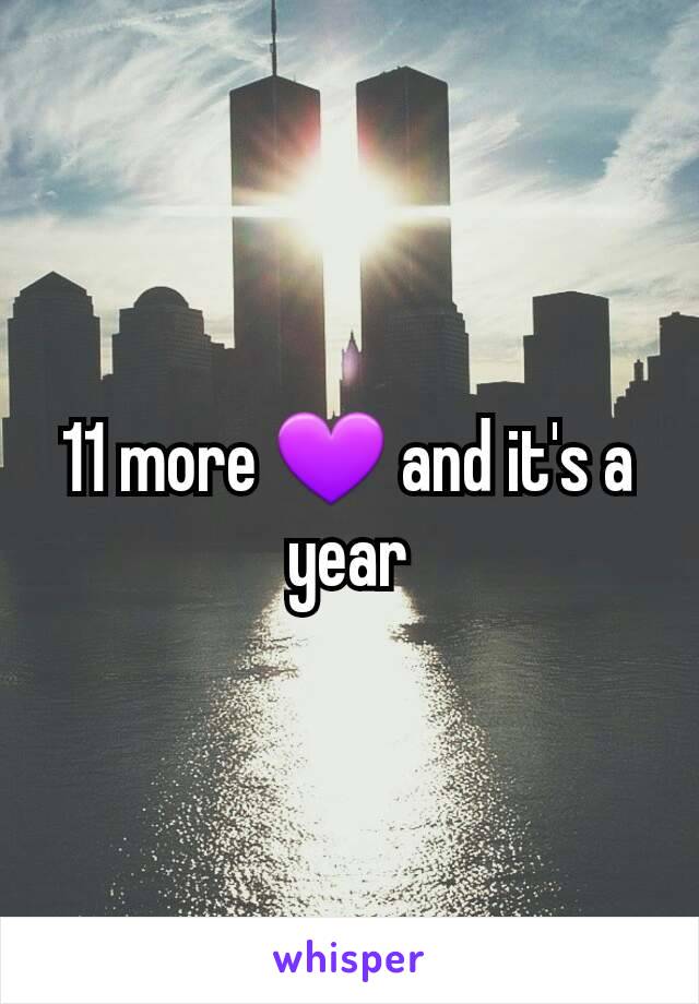 11 more 💜 and it's a year