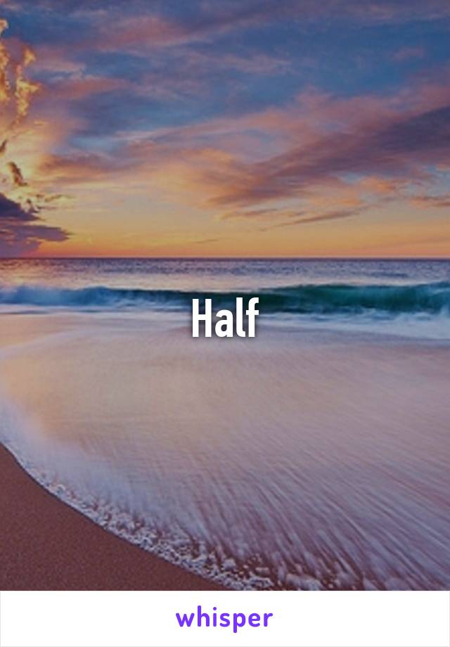 Half