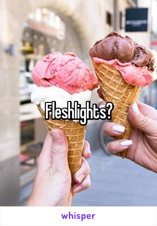 Fleshlights?