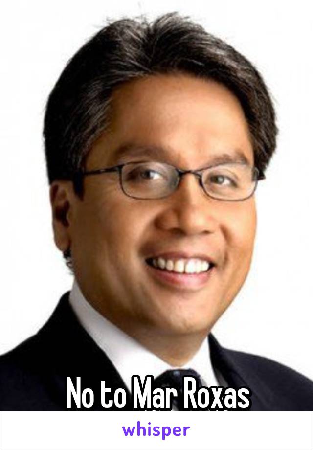 







No to Mar Roxas