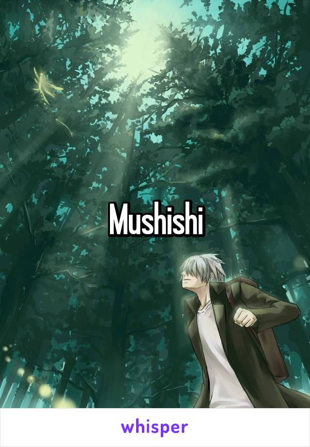 Mushishi