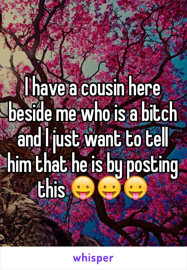 I have a cousin here beside me who is a bitch and I just want to tell him that he is by posting this 😛😛😛