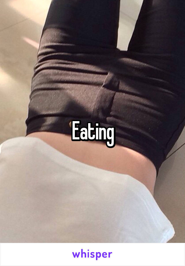 Eating