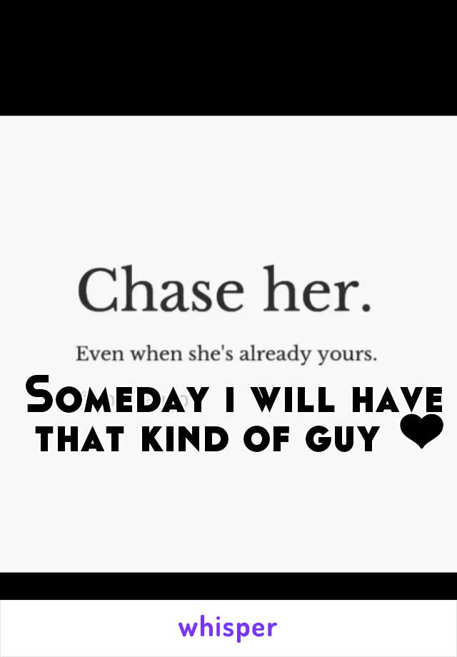 Someday i will have that kind of guy ❤