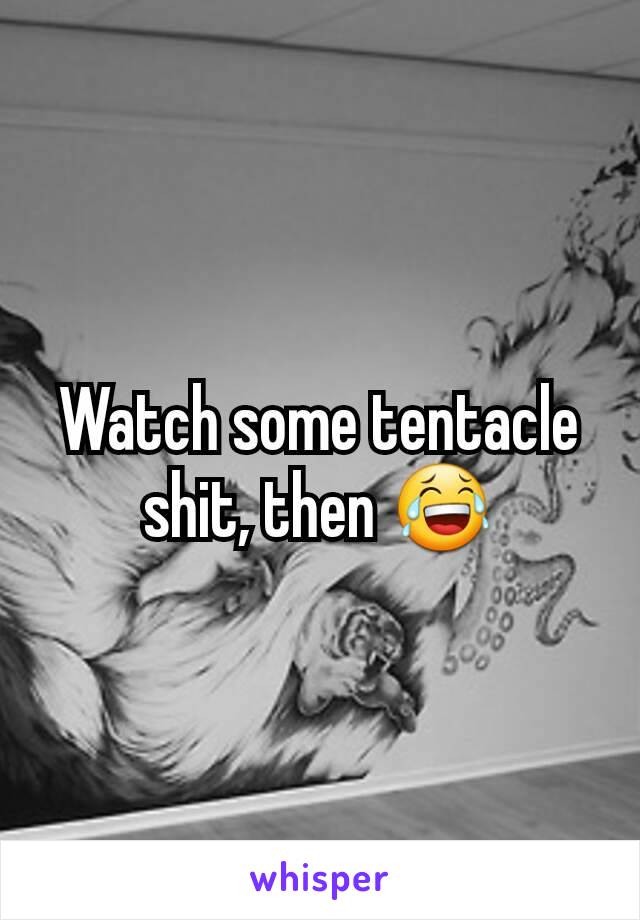 Watch some tentacle shit, then 😂