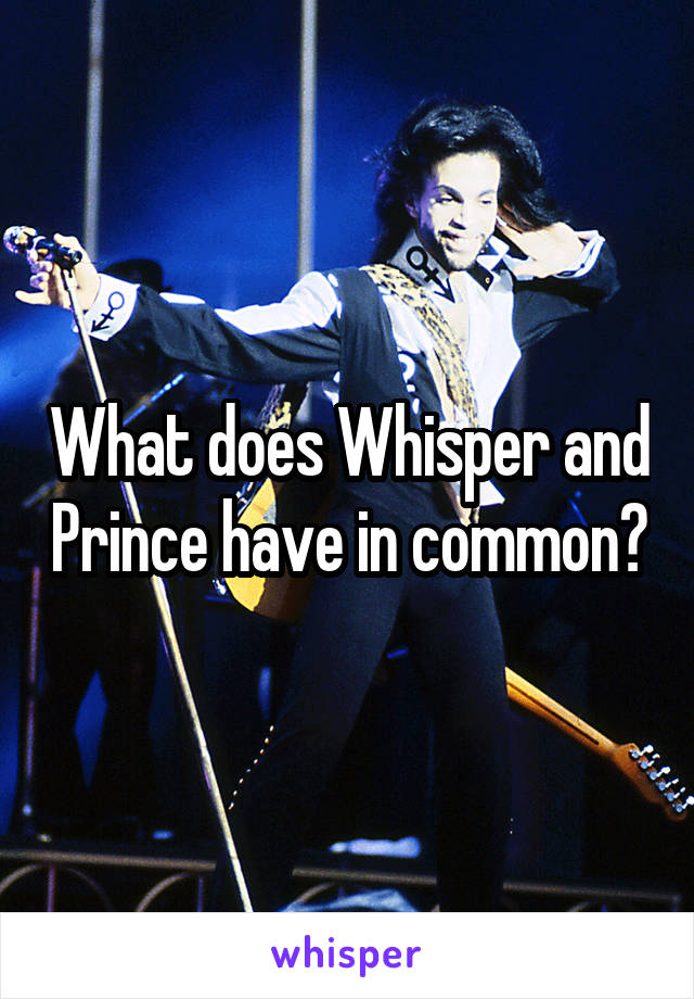 What does Whisper and Prince have in common?