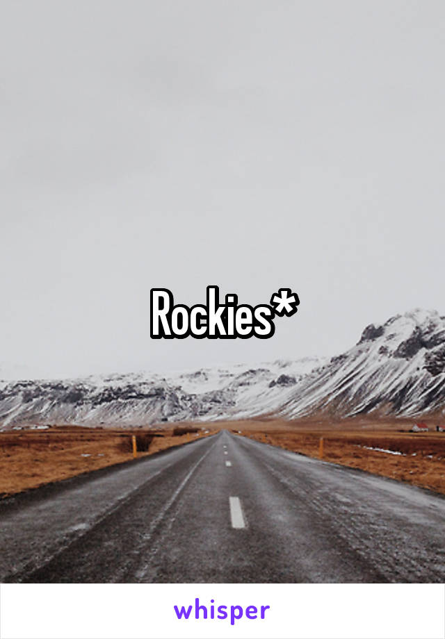 Rockies*