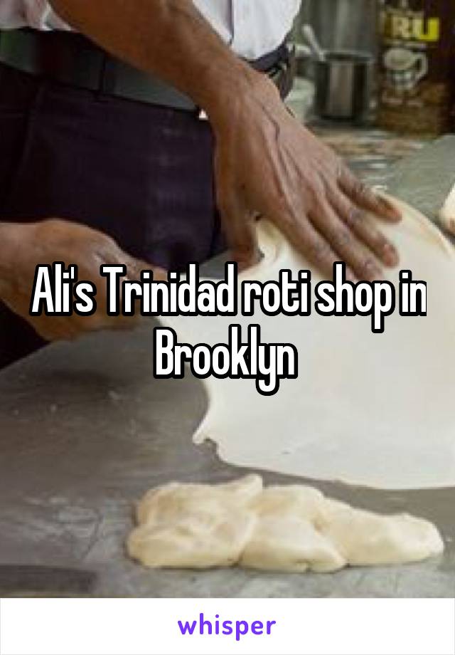 Ali's Trinidad roti shop in Brooklyn 